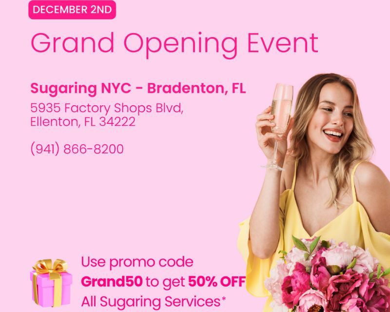 Grand Opening Celebration at Sugaring NYC Bradenton, FL